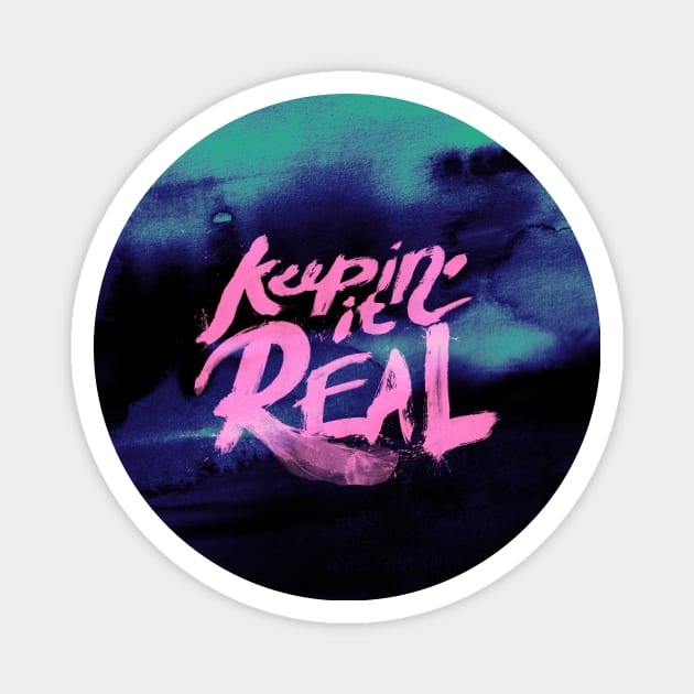 Keepin' It Real - Teal Magnet by rjartworks